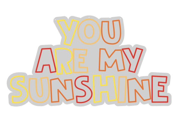 You Are My Sunshine Neon